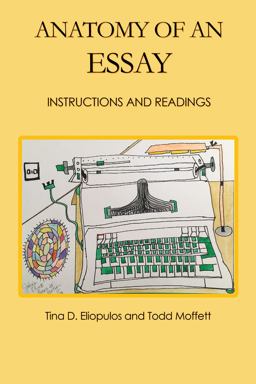 Anatomy of an Essay: Instructions and Readings  9781524976040 Front Cover
