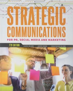 Strategic Communications for PR Social Media and Marketing 7th 9781524983147 Front Cover