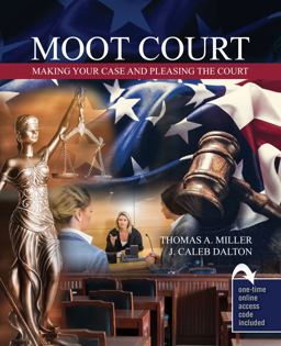 Moot Court: Making Your Case and Pleasing the Court  9781524996000 Front Cover