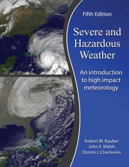 Severe and Hazardous Weather: an Introduction to High Impact Meteorology 5th 9781524999841 Front Cover