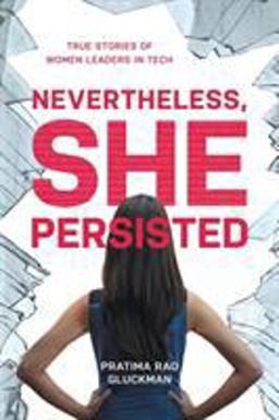 Nevertheless, She Persisted True Stories of Women Leaders in Tech  9781525512117 Front Cover