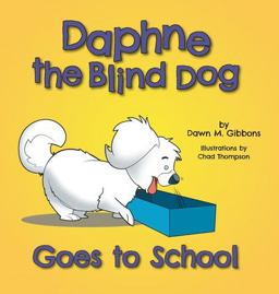 Daphne the Blind Dog Goes to School Daphne the Blind Dog Goes to School