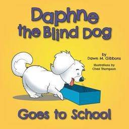 Daphne the Blind Dog Goes to School Daphne the Blind Dog Goes to School
