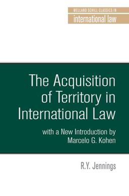 Acquisition of Territory in International Law With a New Introduction by Marcelo G. Kohen  9781526117175 Front Cover