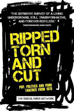 Ripped, Torn and Cut: Pop, Politics and Punk Fanzines from 1976  9781526120595 Front Cover