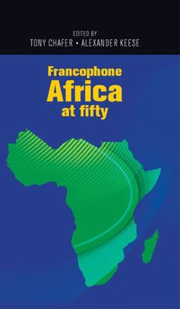 Francophone Africa at Fifty  9781526122858 Front Cover