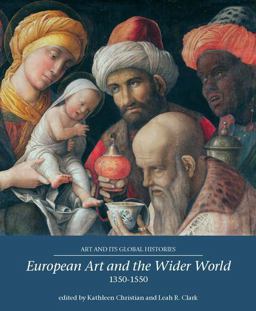 European Art and the Wider World 1350-1550  9781526122902 Front Cover
