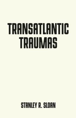 Transatlantic Traumas Has Illiberalism Brought the West to the Brink of Collapse?  9781526128713 Front Cover