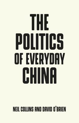 The Politics of Everyday China The Politics of Everyday China
