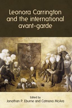 Leonora Carrington and the International Avant-garde:  9781526133199 Front Cover