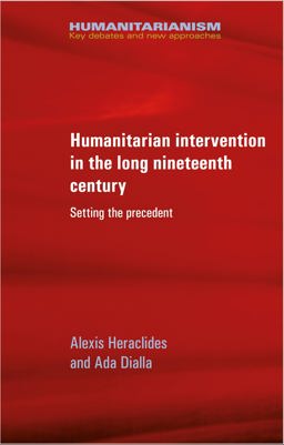 Humanitarian Intervention in the Long Nineteenth Century: Setting the Precedent  9781526133823 Front Cover