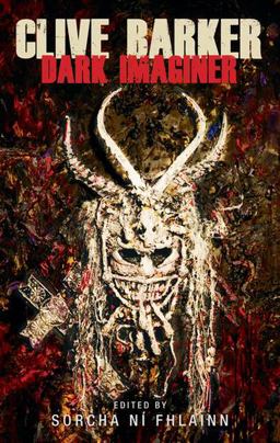 Clive Barker: Dark Imaginer  9781526135698 Front Cover