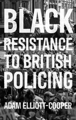 Black Resistance to British Policing  9781526143938 Front Cover