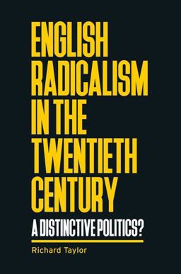 English Radicalism in the Twentieth Century English Radicalism in the Twentieth Century