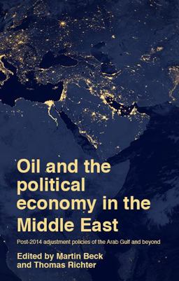 Oil and the Political Economy in the Middle East Oil and the Political Economy in the Middle East
