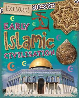 Explore!: Early Islamic Civilisation  9781526300829 Front Cover
