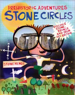 Prehistoric Adventures: Stone Circles  9781526301598 Front Cover