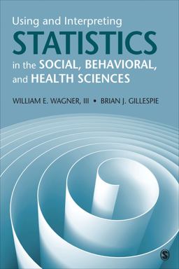 Using and Interpreting Statistics in the Social, Behavioral, and Health Sciences  9781526402493 Front Cover