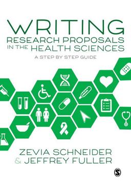 Writing Research Proposals in the Health Sciences A Step-By-step Guide  9781526411310 Front Cover
