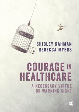 Courage in Healthcare A Necessary Virtue or Warning Sign?  9781526413598 Front Cover