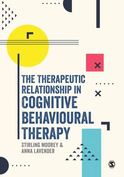 Therapeutic Relationship in Cognitive Behavioural Therapy  9781526419507 Front Cover
