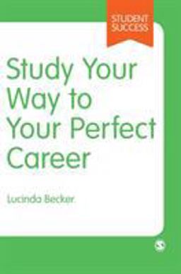 Study Your Way to Your Perfect Career Study Your Way to Your Perfect Career