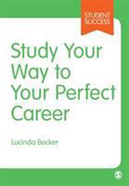 Study Your Way to Your Perfect Career Study Your Way to Your Perfect Career