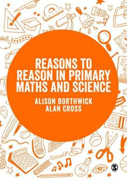 Reasons to Reason in Primary Maths and Science
