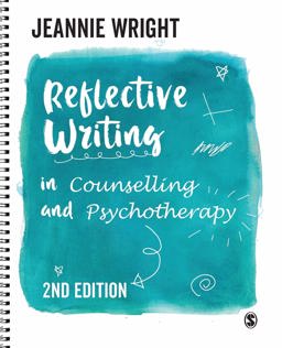 Reflective Writing in Counselling and Psychotherapy 2nd 9781526445216 Front Cover