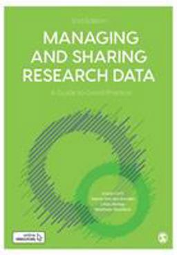Managing and Sharing Research Data A Guide to Good Practice 2nd 9781526460264 Front Cover