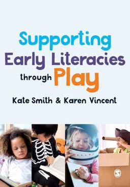 Supporting Early Literacies Through Play Supporting Early Literacies Through Play