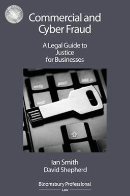 Commercial and Cyber Fraud: a Legal Guide to Justice for Businesses