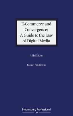E-Commerce and Convergence: a Guide to the Law of Digital Media