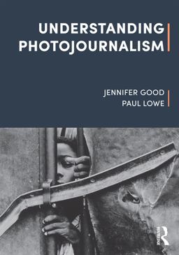 Understanding Photojournalism  9781526612236 Front Cover