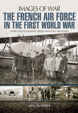 French Air Force in the First World War  9781526701794 Front Cover