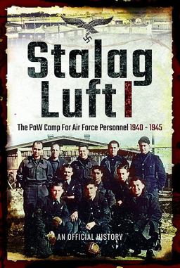 Stalag Luft I An Official Account of the PoW Camp for Air Force Personnel 1940-1945  9781526708793 Front Cover
