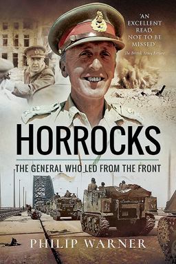 Horrocks The General Who Led from the Front  9781526717160 Front Cover