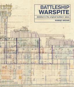 Battleship Warspite Detailed in the Original Builder's Plans  9781526719379 Front Cover