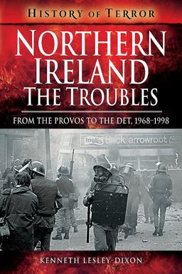 Northern Ireland: the Troubles From the Provos to the Det, 1968-1998  9781526729170 Front Cover