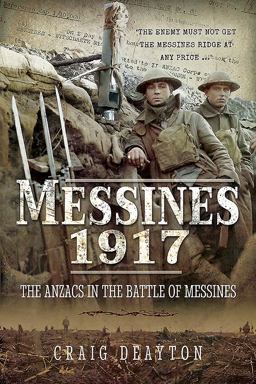 Messines 1917 The Anzacs in the Battle of Messines  9781526740144 Front Cover