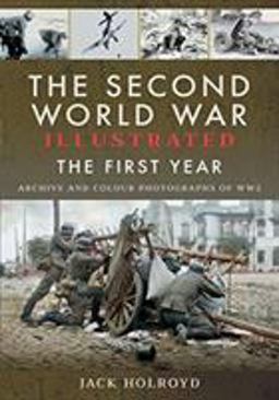Second World War Illustrated The First Year  9781526744401 Front Cover
