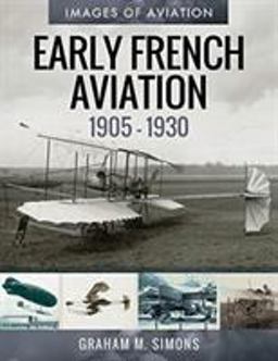 Early French Aviation, 1905-1930 Early French Aviation, 1905-1930