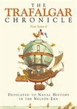 Trafalgar Chronicle: New Series 4 Dedicated to Naval History in the Nelson Era  9781526759504 Front Cover