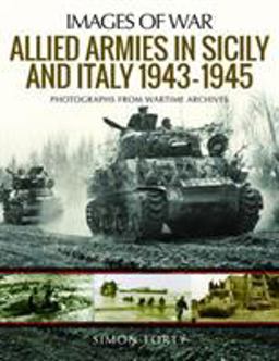 Allied Armies in Sicily and Italy, 1943–1945:  9781526766205 Front Cover