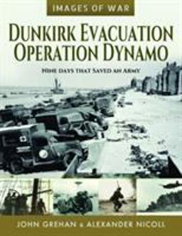 Dunkirk Evacuation - Operation Dynamo Nine Days That Saved an Army  9781526770356 Front Cover