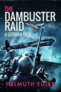 Dambuster Raid A German View  9781526781567 Front Cover