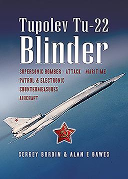 Tupolev Tu-22 Blinder Supersonic Bomber, Attack, Maritime Patrol and Electronic Countermeasures Aircraft  9781526783417 Front Cover