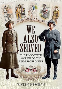 We Also Served The Forgotten Women of the First World War  9781526796639 Front Cover