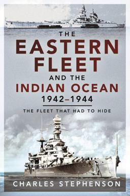 The Eastern Fleet and the Indian Ocean, 1942-1944