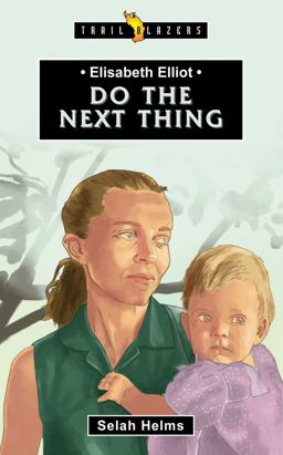 Elisabeth Elliot Do the Next Thing  9781527101616 Front Cover